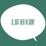 O, dat heb ik ook!